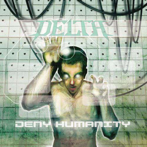 Delta – Deny Humanity