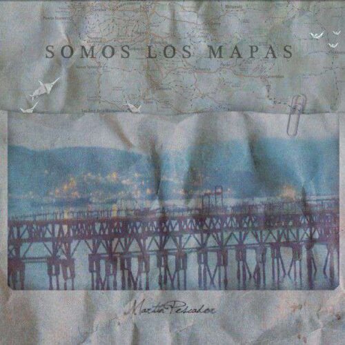 Martín Pescador «Somos los Mapas»