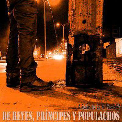 De reyes príncipes y populachos «A quien no le ha pasao ???»