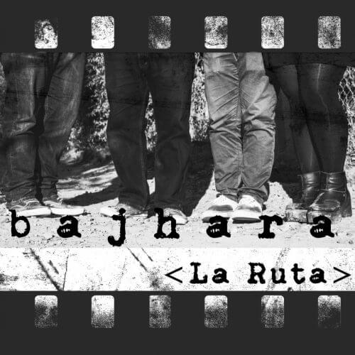 Bajhara – La Ruta (2016)