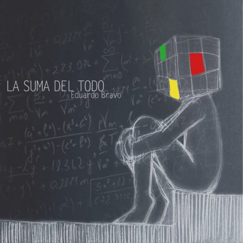 Eduardo Bravo – La Suma Del Todo