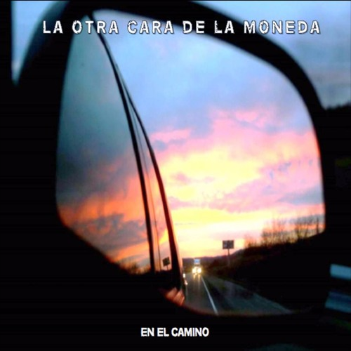 La Otra Cara De La Moneda – En el Camino (2017)