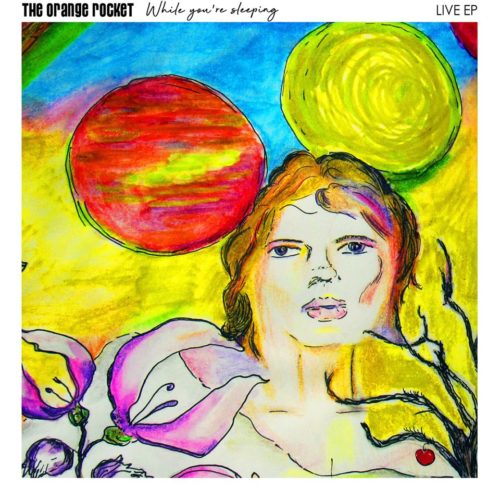 The Orange Rocket – While You’re Sleeping (2018)