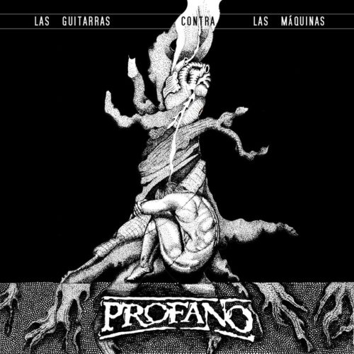 Profano – Las guitarras contra las máquinas (2019)