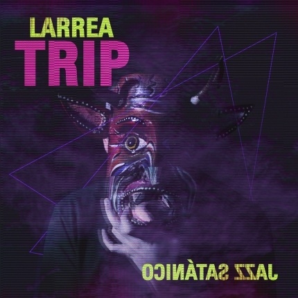 Larrea Trip – Jazz Satánico (2019)