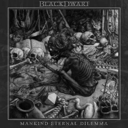 Blackdwarf – Mankind Eternal Dilemma (2019)