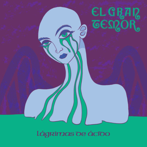 El Gran Temor – Lágrimas De Ácido (2019)