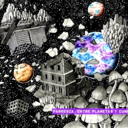 Parresía – Entre Planetas Y Cunetas (2019)