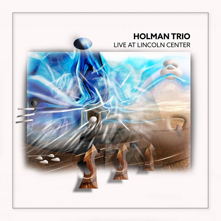 Holman Trío – Live at Lincoln Center (2021)