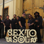 SEXTO SOL: UNA DÉCADA DERRIBANDO FRONTERAS ENTRE AFROBEAT, ROCK PROGRESIVO Y RAÍZ LATINA